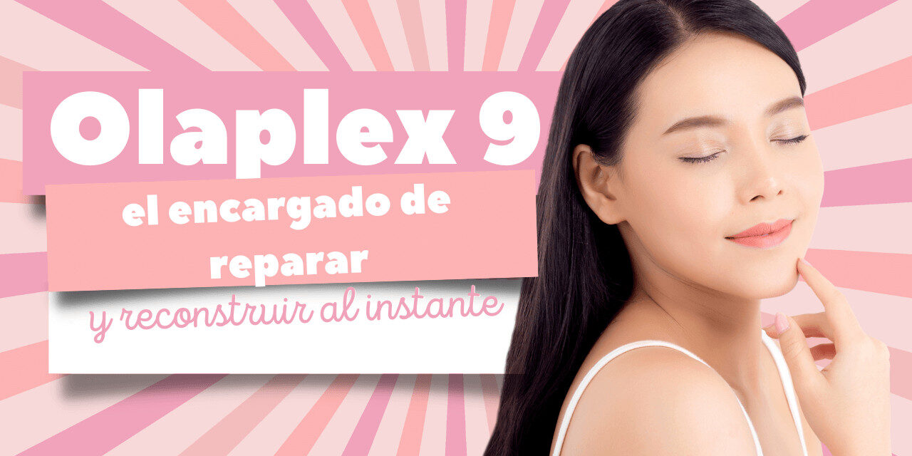 Olaplex 9, el encargado de reparar y reconstruir al instante