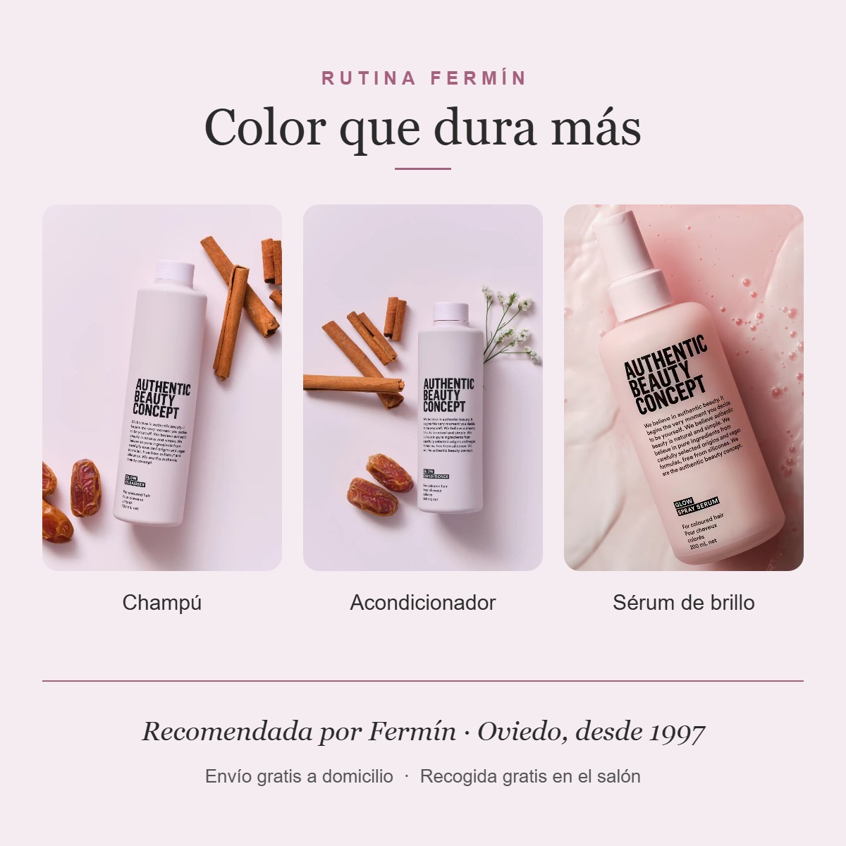 Rutina Fermín · Color que dura más 1 Rutina Fermín para que el color dure más: champú, acondicionador y sérum de brillo Glow