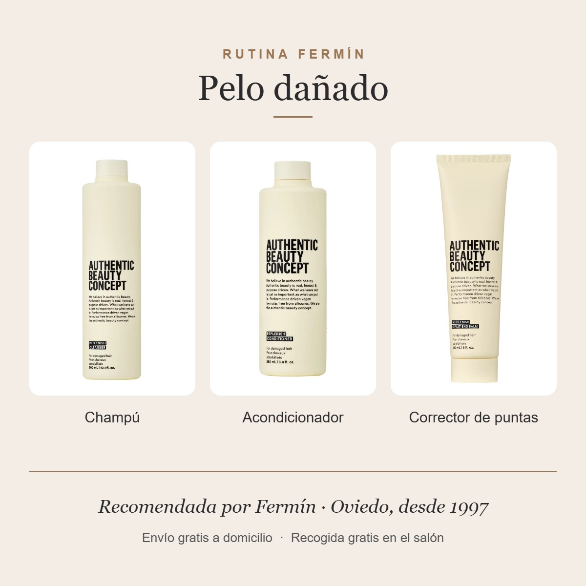 Rutina Fermín · Pelo dañado 1 Rutina Fermín para pelo dañado: champú, acondicionador y corrector de puntas Replenish